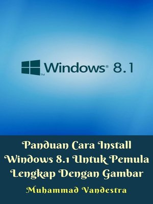 cover image of Panduan Cara Install Windows 8.1 Untuk Pemula Lengkap Dengan Gambar